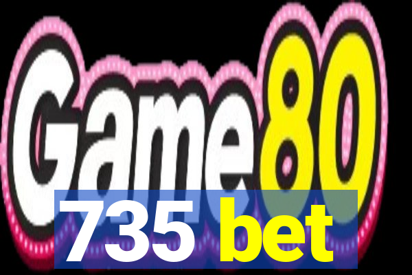 735 bet